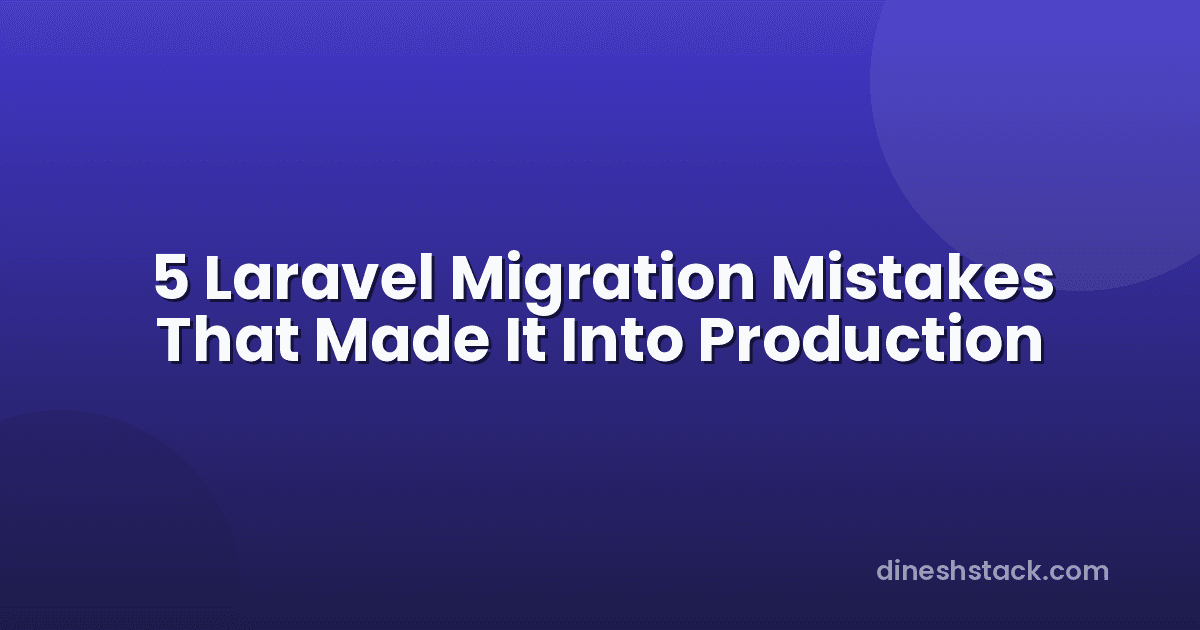 5 Laravel Migration Mistakes That Made It Into Production (and How to Repair Them)