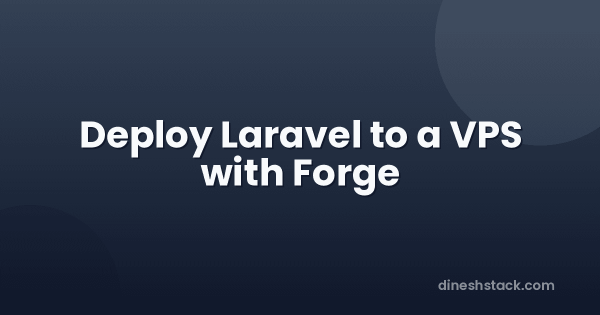 Deploy Laravel to a VPS with Laravel Forge: Complete Walkthrough