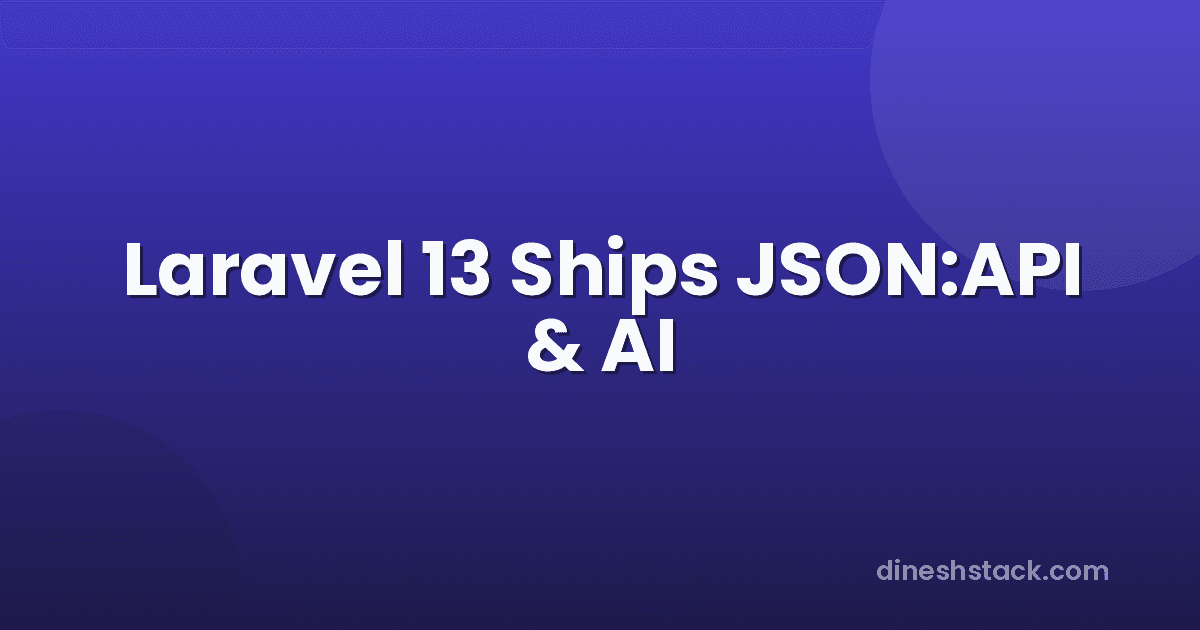 Laravel 13: JSON:API Support, AI SDK & PHP Attribute Syntax