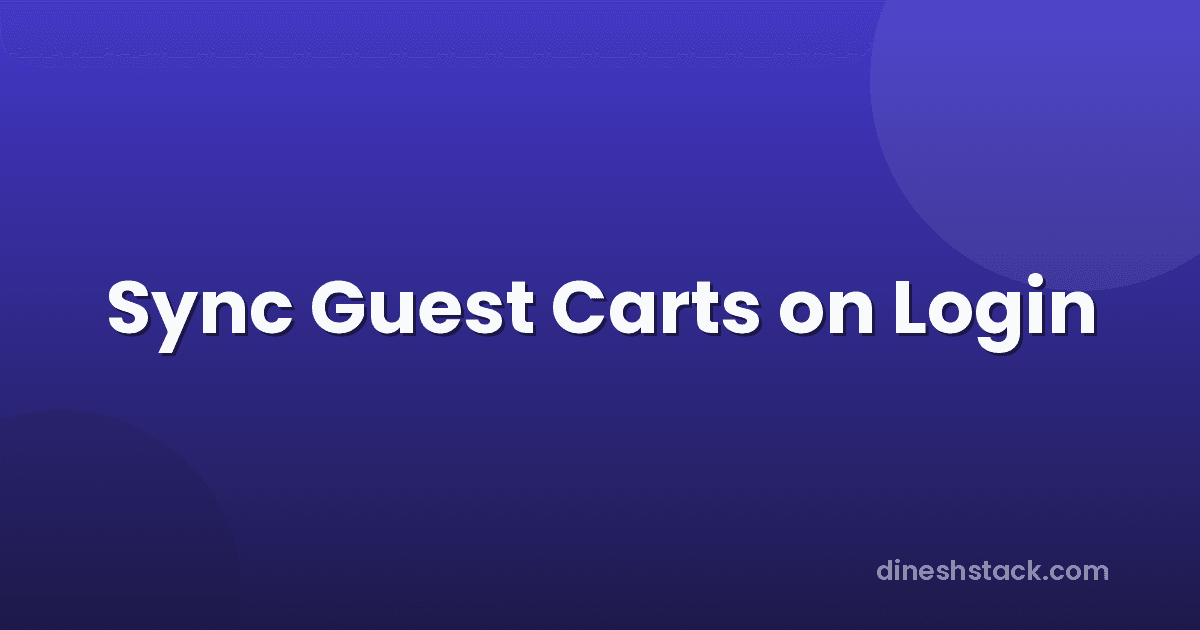 Merging Guest and Authenticated User Carts in Laravel: Session-to-Database Sync on Login