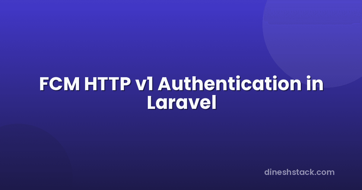 Sending Android Push Notifications with FCM HTTP v1 in Laravel (Part 2 of 4)