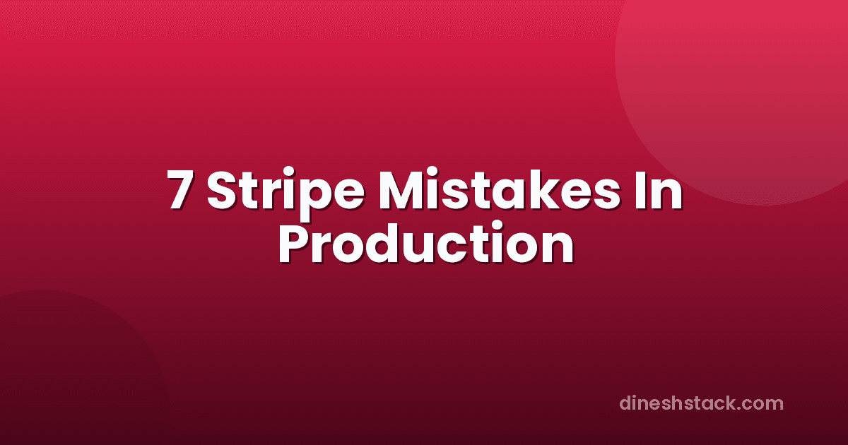 7 Stripe Integration Mistakes That Cost Real Money in Production (and the Fixes That Shipped)